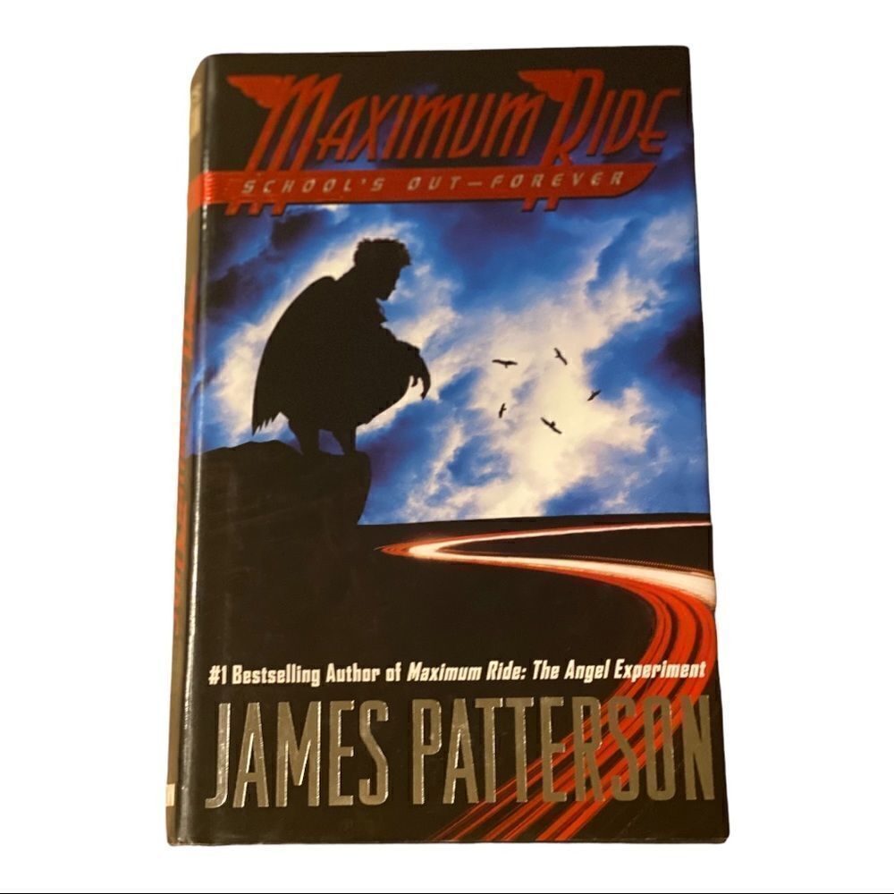 James Patterson
School's Out - Forever (Maximum Ride, Book 2)